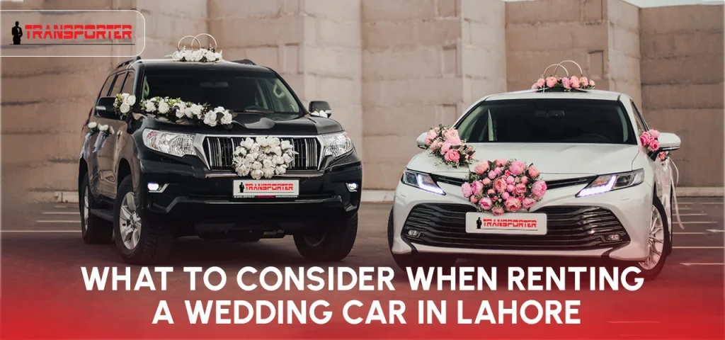 What to Consider When Renting a Wedding Car in Lahore